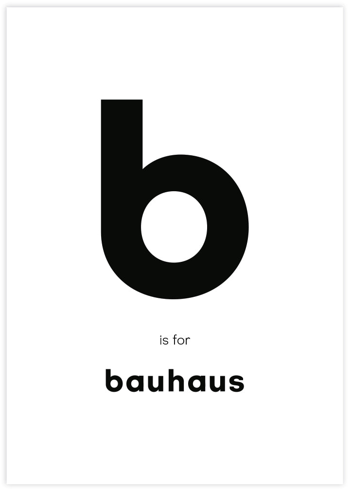 Bauhaus Art Print - b is for bauhaus - Bauhaus Exhibition Posters at The Good Poster Company